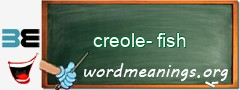 WordMeaning blackboard for creole-fish